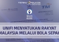 unifi meluaskan capaian bola sepak Malaysia melalui tajaan Liga Super dan Piala Malaysia
