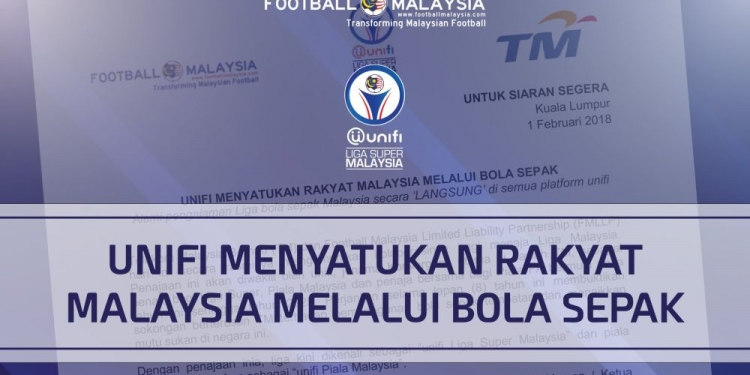 unifi meluaskan capaian bola sepak Malaysia melalui tajaan Liga Super dan Piala Malaysia