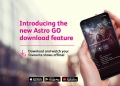 Astro Go dah ada ciri macam Netflix dan Spotify, sila kemas kini sekarang