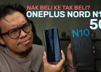 Nak Beli Ke Tak Beli: OnePlus Nord N10, telefon 5G paling murah?