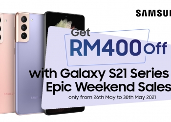 PROMO: 5 tawaran hebat dalam Jualan Epik Hujung Minggu Samsung Galaxy S21