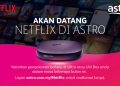 Astro meterai perjanjian dengan Netflix, pelanggan akan boleh tonton Netflix di Ultra & Ulti Box
