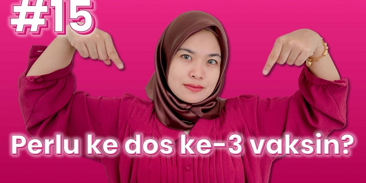 Perkembangan Vaksin COVID-19 #15: Dos ketiga vaksin & campuran suntikan AstraZeneca dengan Pfizer