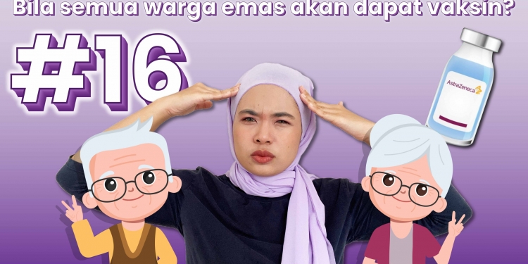 Perkembangan Vaksin COVID-19 #16: Vaksin untuk warga emas & jalan pintas dapat vaksin