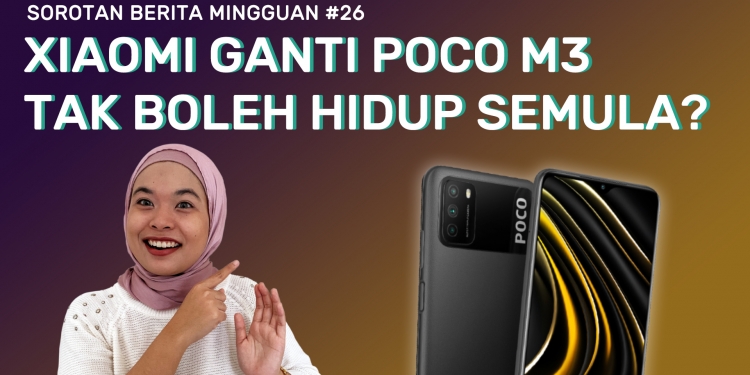 Xiaomi ganti Poco M3 rosak, Lazada COD sokong DuitNow QR & Jalur lebar tetap U Mobile | SBM #26