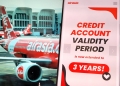Tempoh sah kredit AirAsia dilanjutkan lagi kepada 3 tahun