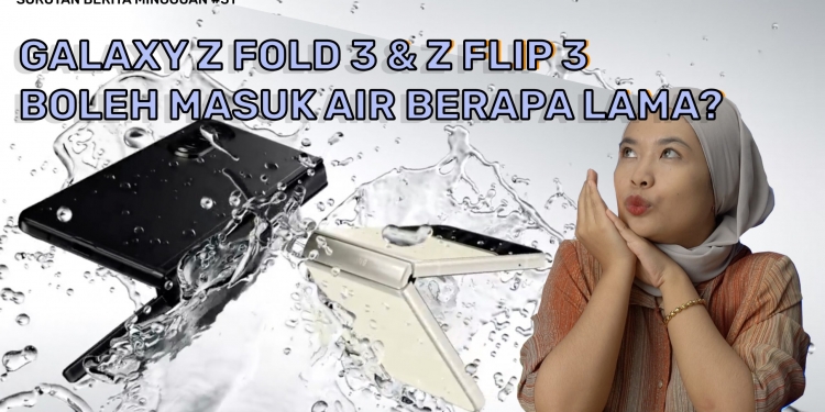 Z Fold 3 & Flip 3 kalis air, Mi Mix 4 kamera tersembunyi & 8 speaker di Mi Pad 5 | SBM #31