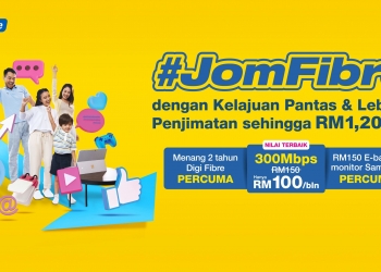 Pelan Digi Fibre 300Mbps hanya RM100 dan baucar Samsung percuma untuk waktu terhad