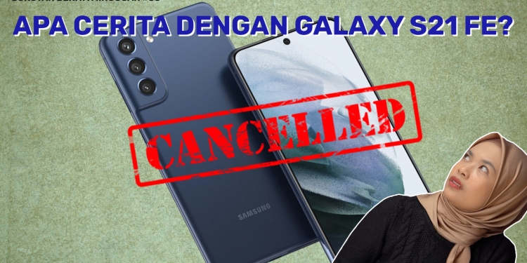 Galaxy S21 FE dibatalkan, Pelan Hotlink kelajuan 18Mbps & Data dari JPN bocor | SBM #38