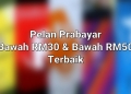 Pelan prabayar terbaik bawah RM30 dan RM50 tahun 2022