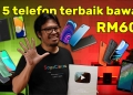 5 telefon terbaik bawah RM600 di Malaysia (Mac 2022)