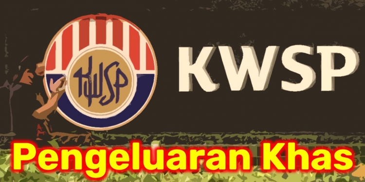 KWSP Pengeluaran Khas: 5 Perkara yang anda perlu tahu