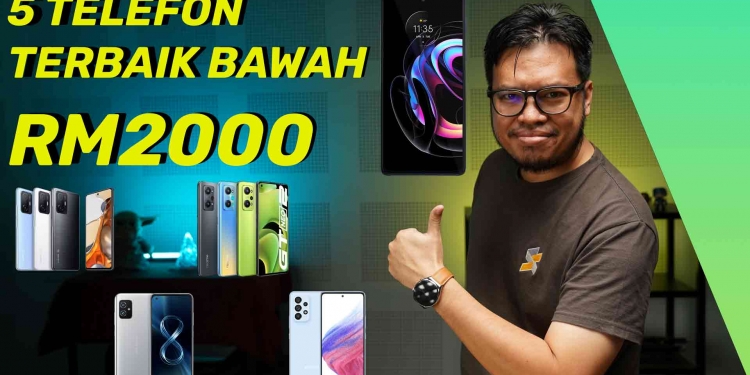 5 telefon terbaik bawah RM2,000 di Malaysia tahun 2022