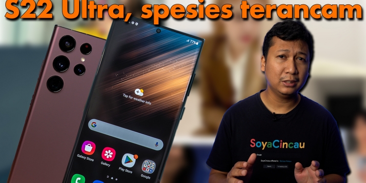 Kenapa susah nak nampak telefon ini di luar sana? | Samsung Galaxy S22 Ultra
