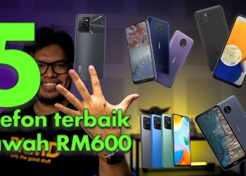 5 telefon terbaik bawah RM600 di Malaysia (Mei 2022)