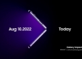 10 Ogos 2022 dipilih untuk pelancaran Samsung Galaxy Z Fold 4 dan Flip 4