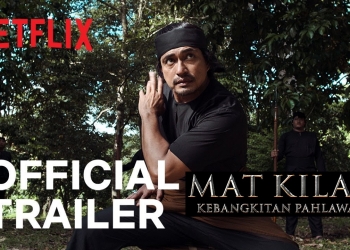 Seluruh dunia boleh tonton ‘Mat Kilau: Kebangkitan Pahlawan’ di Netflix mulai 16 September