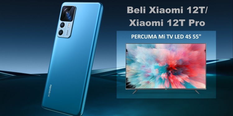 PROMO: Beli telefon Xiaomi 12T boleh dapat TV LED 55-inci percuma, syaratnya mudah