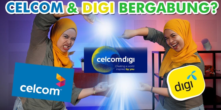Celcom & Digi bergabung? Apa Dah Jadi? #9