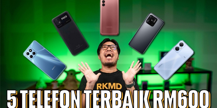 5 telefon terbaik bawah RM600 di Malaysia tahun 2022