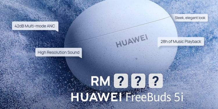 Menangi Huawei Freebuds 5i yang akan tiba dengan meneka harganya