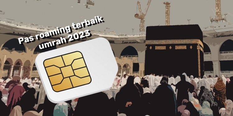 Daripada 6 telco, ini 2 pas roaming prabayar terbaik untuk umrah 2023 anda