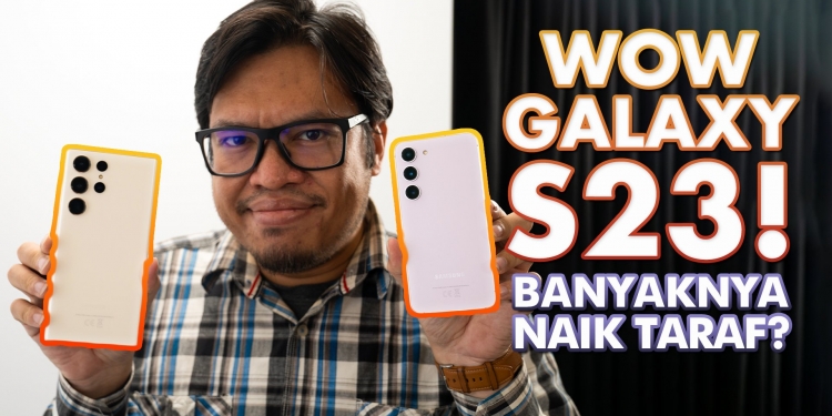 Samsung Galaxy S23, S23+ & S23 Ultra: Ringkasan yang anda perlu tahu