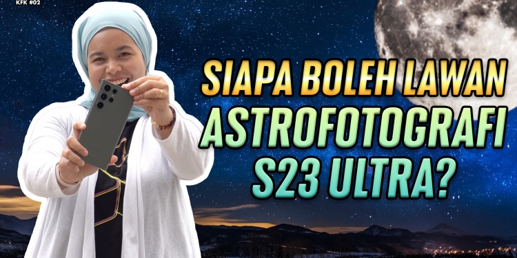 TERJAH Galaxy S23 Ultra VS 3 telefon flagship: Gambar bintang mana disukai ramai? #KFK2