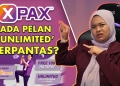 Xpax ada pelan “unlimited” baru lebih laju tapi tiada 5G? Apa Dah Jadi? #22