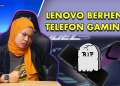 Lenovo Berhenti Buat Telefon Gaming? Apa Dah Jadi? #24