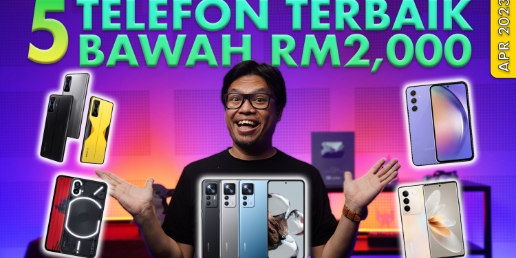 5 telefon terbaik bawah RM2,000 di Malaysia (April 2023)