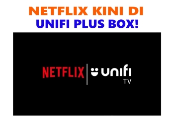 Netflix boleh dipasang di Unifi Plus Box sekarang, setelah disekat sekian lama