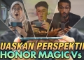 Hidup ini terasa sempit, hinggalah anda temui HONOR Magic Vs