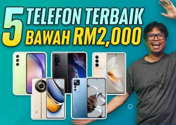 5 telefon terbaik bawah RM2,000 di Malaysia (Julai 2023)