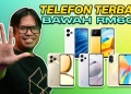 5 telefon pintar terbaik bawah RM600 di Malaysia (Tahun 2023)