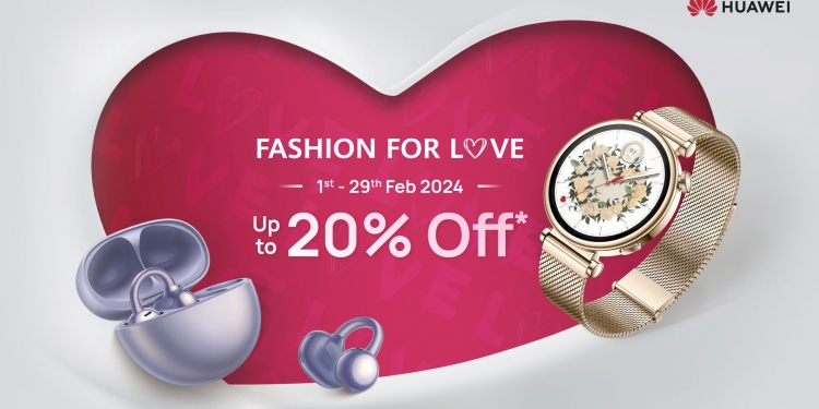 240205 Promosi Huawei FashionforLove