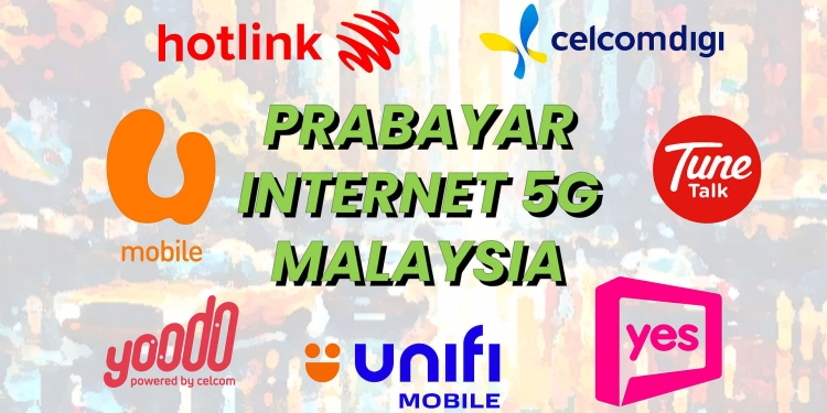 Senarai 7 telco yang ada pelan prabayar Internet 5G di Malaysia (Januari 2024)