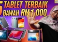 240229 5 terbaik tablet bawah RM1000