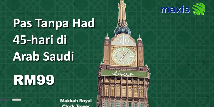 Pas Perantauan Haji Maxis: Internet tanpa had selama 45 hari hanya RM99 di Arab Saudi