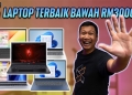 5 Terbaik: Laptop bawah RM3,000 untuk pelajar, digital nomad, dan gaming (April 2024)
