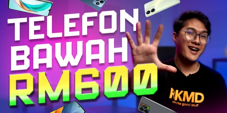 5 Terbaik: Telefon murah bawah RM600 dengan pengecasan pantas dan NFC (2024)