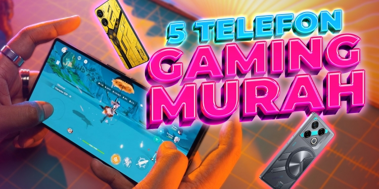 5 Terbaik: Telefon gaming murah berbaloi, prestasi tinggi dan ada pengecasan Bypass