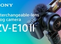 Sony umum kamera ZV-E10 II, naik taraf sensor 26MP dan ditambah mod ‘Cinematic’