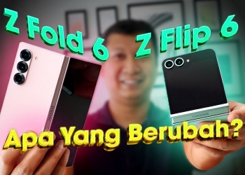 Galaxy Z Fold 6 & Z Flip 6: Apa yang sama dan apa yang berubah?