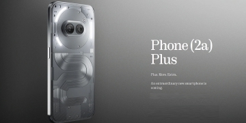 Nothing Phone (2a) Plus tampil dengan 5 perkara baru, hanya 10% naik taraf prestasi