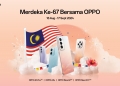 Oppo sambut Merdeka ke-67 dengan diskaun, harga turun, hadiah RM1 dan cabutan bertuah