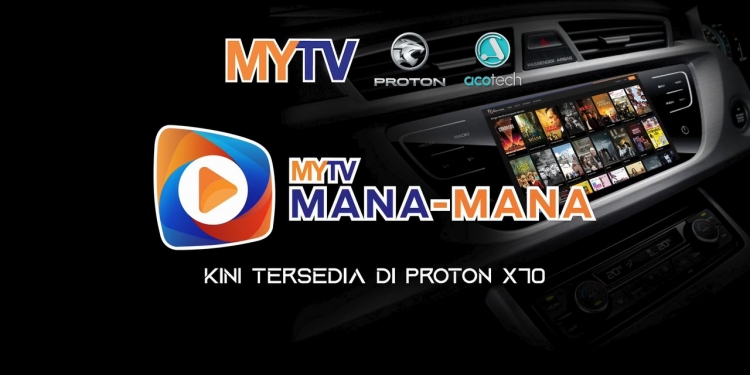 MyTV Mana Mana kini di Proton X70, ini cara pasangnya