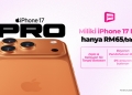 Yes tawar iPhone 17 Pro paling mampu milik di Malaysia, dapatkan sekarang