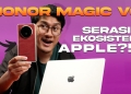 HONOR Magic V6: Telefon lipat yang “faham” ekosistem Apple!