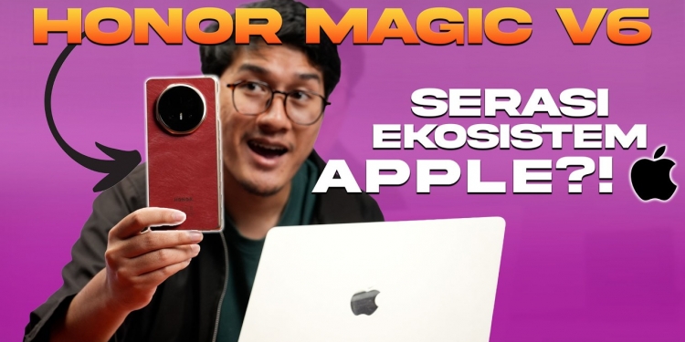 HONOR Magic V6: Telefon lipat yang “faham” ekosistem Apple!